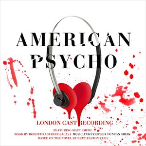 輸入盤 O.S.T. / AMERICAN PSYCHO （ORIGINAL LONDON CAST RECORDING） [CD]