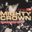 MIGHTY CROWN / ダンスホール・ルーラー2001 [CD] 1