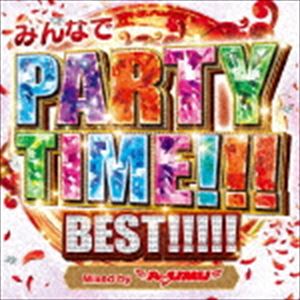 DJ AYUMUMIX / ߤʤPARTY TIME!!! BEST!!!!! Mixed by DJ AYUMU [CD]