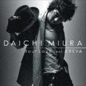 三浦大知 / Your Love feat. KREVA [CD]