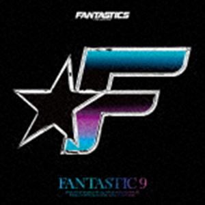 FANTASTICS from EXILE TRIBE / FANTASTIC 9（通常盤） 
