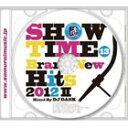 SHOW TIME 13`Brand-New Hits 2012 Part II`Mixed By DJ DASK [CD]