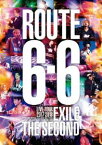 EXILE THE SECOND LIVE TOUR 2017-2018”ROUTE6・6”（通常盤） [Blu-ray]
