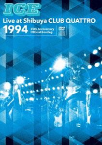 ICE Live at Shibuya CLUB QUATTRO 1994～25th Anniversary Official Bootleg [DVD]