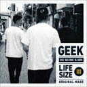 GEEK / LIFESIZE III CD