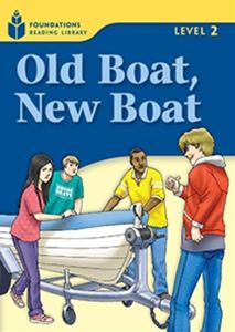 Foundations Reading Library Level 2 Old Boat New Boat