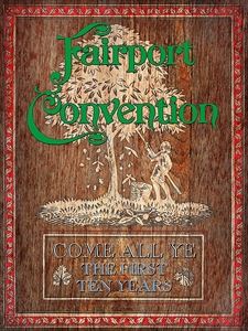 輸入盤 FAIRPORT CONVENTION / COME ALL YE - THE FIRST TEN YEARS （1968 TO 1978） [7CD]
