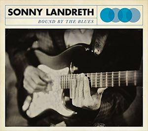輸入盤 SONNY LANDRETH / BOUND BY THE BLUES [CD]