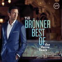 輸入盤 TILL BRONNER / BEST OF THE VERVE YEARS CD