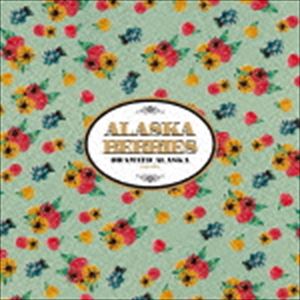 ドラマチックアラスカ / アラスカ・ベリーズ [CD]