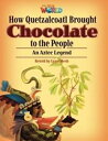 Our World - Reader Book 6 How Quetzalcoatl Brought Chocolate