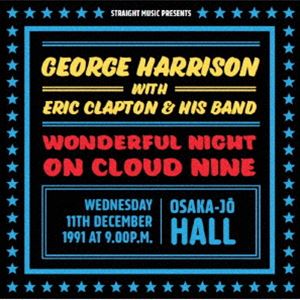 ジョージ・ハリスン＋エリック・クラプトン / ワンダフル・ナイト・オン・クラウド・ナイン 1991 大阪 [CD]