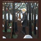 輸入盤 LOST BROTHERS / TRAILS OF THE LONELY 1 ＆ 2 [CD]