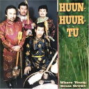 A HUUN-HUUR-TU / WHERE YOUNG GRASS GROWS [CD]