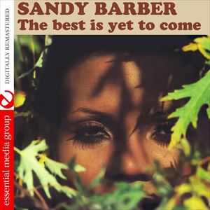 ͢ SANDY BARBER / BEST IS YET TO COME DLX [CD]