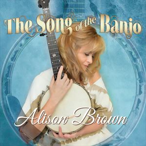 Artist Name: Z - 輸入盤 ALISON BROWN / SONG OF THE BANJO [CD]