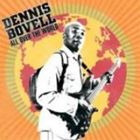 A DENNIS BOVELL / ALL OVER THE WORLD [CD]