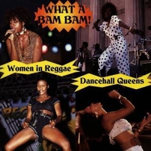 輸入盤 VARIOUS / WHAT A BAM BAM ： WOMEN IN RAGGAE [CD]