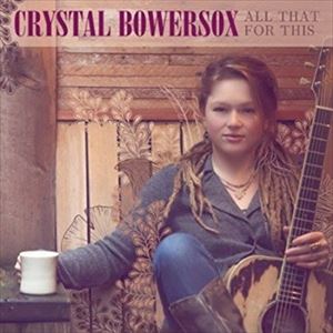 輸入盤 CRYSTAL BOWERSOX / ALL THAT FOR THIS CD