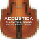 ACOSTICA ： ALARM WILL SOUNDCD発売日2005/7/12詳しい納期他、ご注文時はご利用案内・返品のページをご確認くださいジャンル洋楽クラブ/テクノ　アーティストエイフェックス・ツインAPHEX TWIN収録時間組枚数商品説明APHEX TWIN / ACOSTICA ： ALARM WILL SOUNDエイフェックス・ツイン / アコースティカ：アラーム・ウィル・サウン関連キーワードエイフェックス・ツイン APHEX TWIN 商品スペック 種別 CD 【輸入盤】 JAN 0713746302825登録日2012/07/02