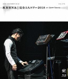 KREVA／完全1人ツアー2018 at Zepp Tokyo [Blu-ray]