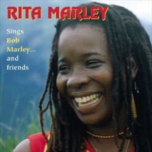 A RITA MARLEY / SINGS BOB MARLEY  FRIENDS [CD]