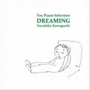 川口成彦（toy piano） / DREAMING 〜夢みる〜 CD