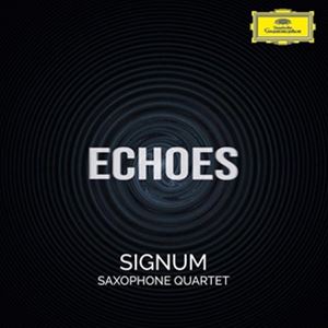 輸入盤 SIGNUM SAXPHONE QUARTET / ECHOES CD