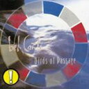 BIRDS OF PASSAGECD発売日1992/5/4詳しい納期他、ご注文時はご利用案内・返品のページをご確認くださいジャンルイージーリスニングヒーリング/ニューエイジ　アーティストベル・カントBEL CANTO収録時間組枚数商品説明BEL CANTO / BIRDS OF PASSAGEベル・カント / バーズ・オブ・パッセージ関連キーワードベル・カント BEL CANTO 商品スペック 種別 CD 【輸入盤】 JAN 0090317648828登録日2012/02/08