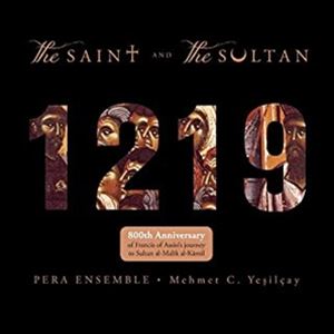 A PERA ENSEMBLE / 1219 THE SAINT AND SULTAN [2CD]