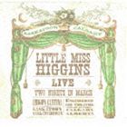 リトル・ミス・ヒギンズ / ライブ（エンハンスドCD） [CD]