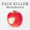 moumoon / PAIN KILLER [CD]