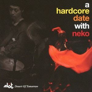 D・O・T / a hardcore date with neko [CD]