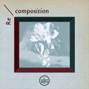 Lillies and Remains / Re／composition CD