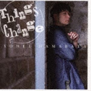 浜端ヨウヘイ / Things Change [CD]