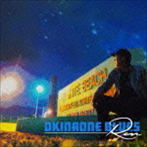 REN / OKINAONEBLUES [CD]