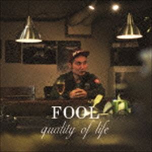 FOOL / QUALITY OF LIFE [CD]
