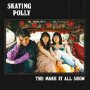 A SKATING POLLY / MAKE IT ALL SHOW [LP]