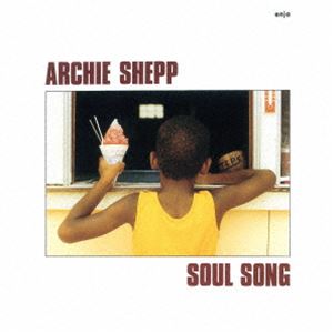 アーチー・シェップ / ソウル・ソング [CD]
