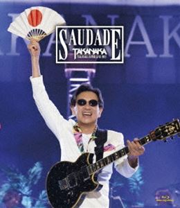 高中正義 TAKANAKA SUPER LIVE 2022 SAUDADE [Blu-ray]
