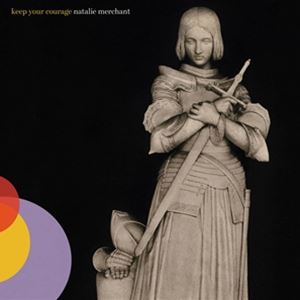 Rock, Pop - 輸入盤 NATALIE MERCHANT / KEEP YOUR COURAGE [CD]