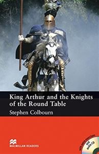 Macmillan Readers Intermediate King Arthur  Knights of the Round with Audio CD