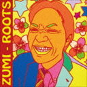 ZUMI / ROOTS [CD]