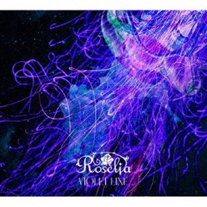 Roselia / VIOLET LINE（Blu-ray付生産限定盤／CD＋2Blu-ray） [CD]