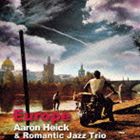 其它 - アーロン・ヘイク＆ロマンティック・ジャズ・トリオ / 哀愁のヨーロッパ [CD]