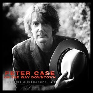 輸入盤 PETER CASE / ON THE WAY DOWNTOWN ： RECORDED LIVE ON FOLKSCENE [CD]