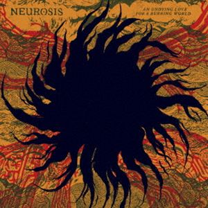 Neurosis / AN UNDYING LOVE FOR A BURNING WORLD [CD]