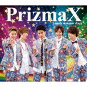 楽天ぐるぐる王国　楽天市場店PrizmaX / Lonely summer days（スナップ盤） [CD]