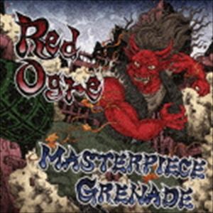 RedOgre / MASTERPIECE GRENADE [CD]