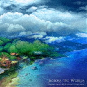 Yasunori Mitsuda ＆ Benyamin Nuss / Across the Worlds： Chrono Cross Wayo Piano Collection（輸入盤） CD